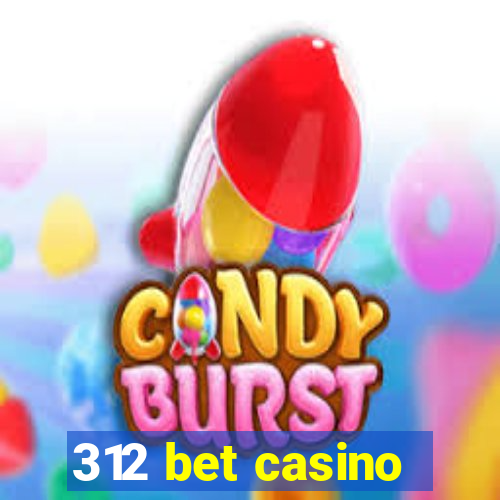 312 bet casino